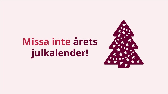 Rosa bakgrund med texten "Missa inte årets julkalender!". Illustration av en gran.