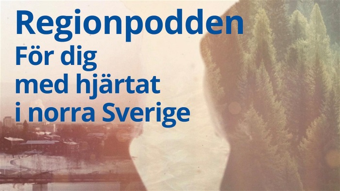 Här kommer ett helt nytt avsnitt av Regionpodden – en podd för dig med hjärtat i norra Sverige.