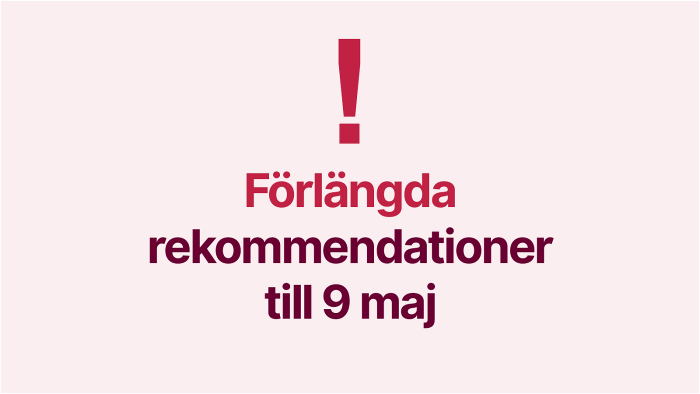 Förlängda rekommendationer 9 maj